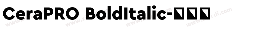 CeraPRO BoldItalic字体转换 CeraPRO BoldItalic字体转换